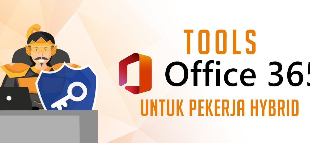 Office 365 hadir untuk membantu perusahaan Hybrid