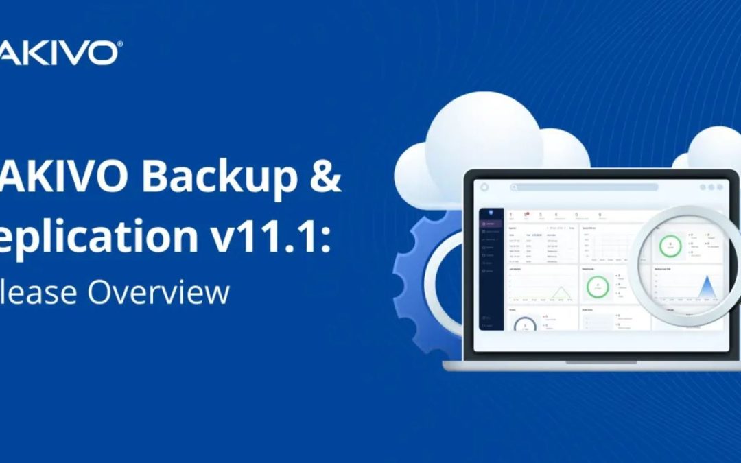 NAKIVO Backup & Replication v11.1: Solusi Pencadangan Lebih Cerdas untuk Dunia Cloud yang Bergerak Cepat